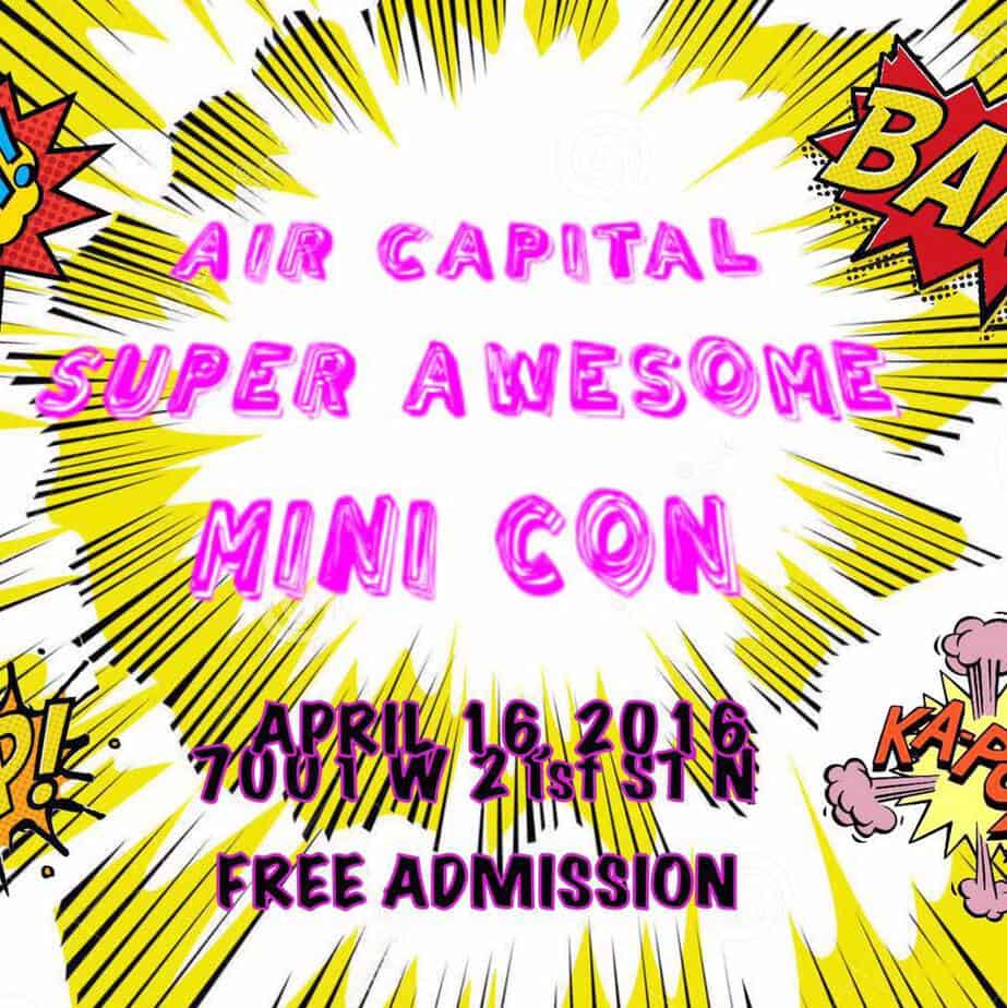 Air Capital Super Awesome Mini Con April 16, 2016