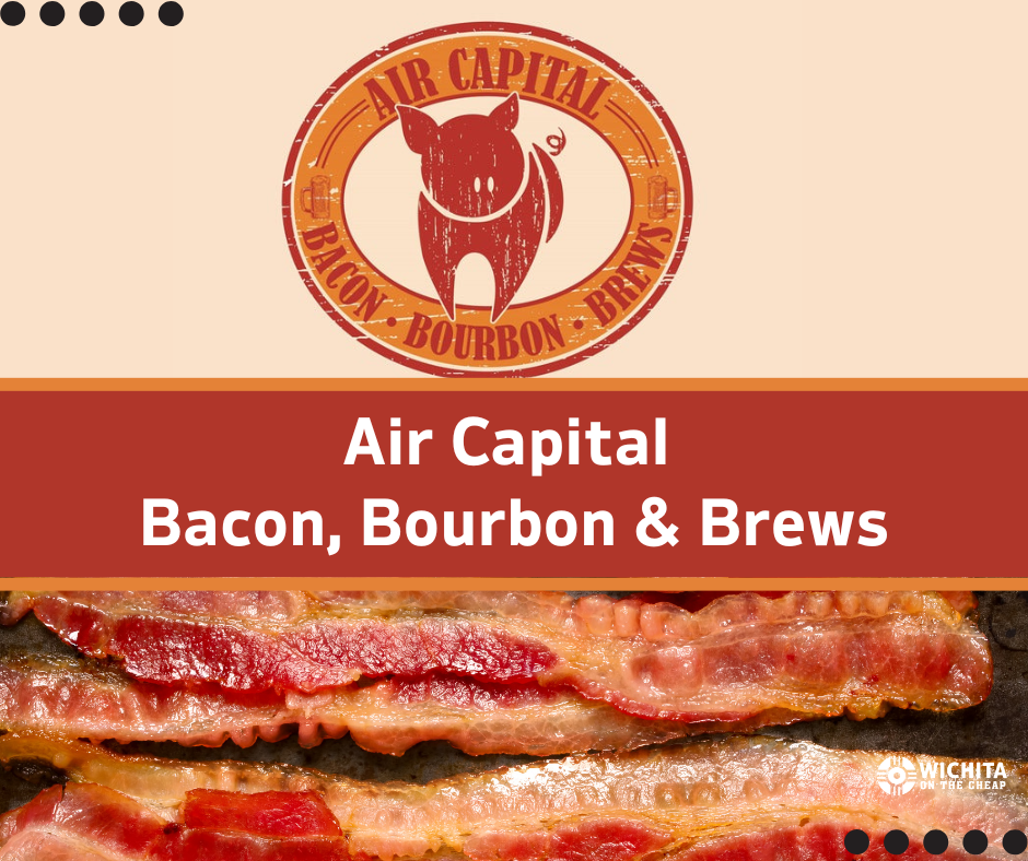 Air Capital Bacon, Bourbon and Brews