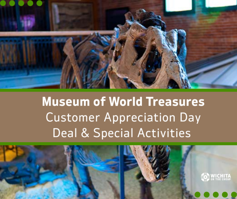 Customer Apprecation Deal Musuem of World Treasures
