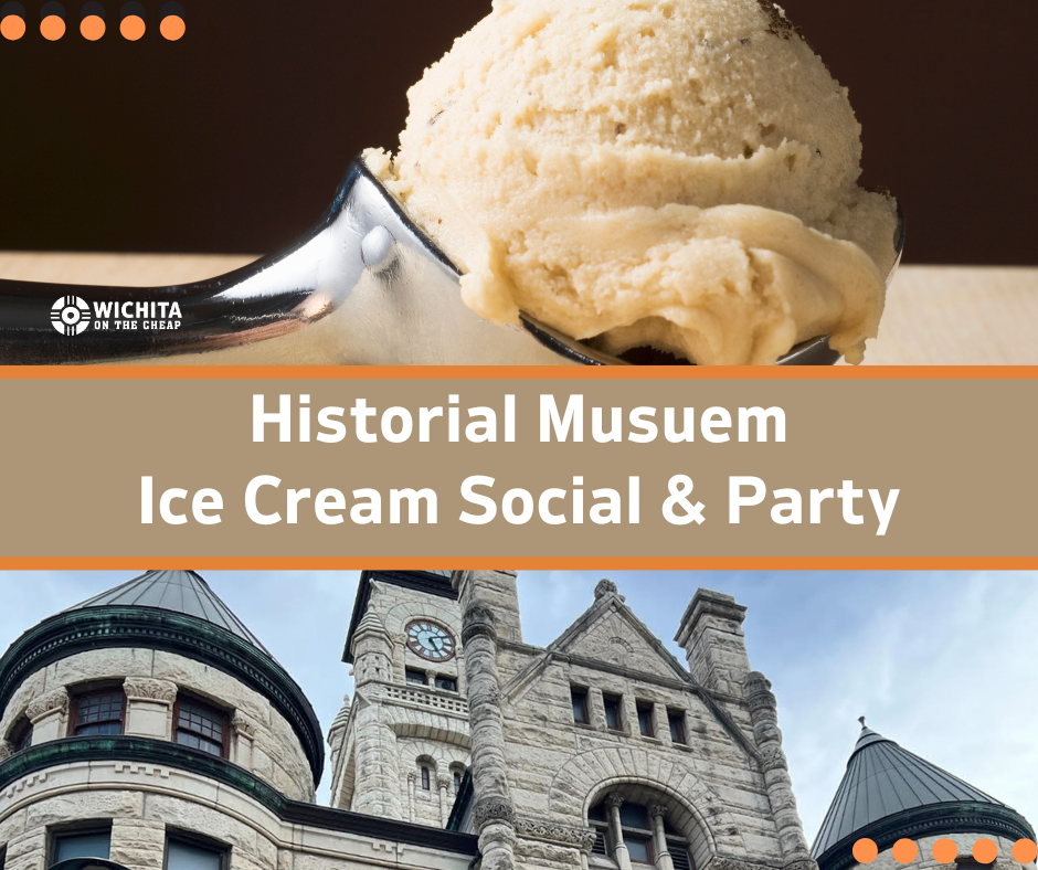 Free Ice Cream Social & Birthday Celebration at the Wichita Historical Museum