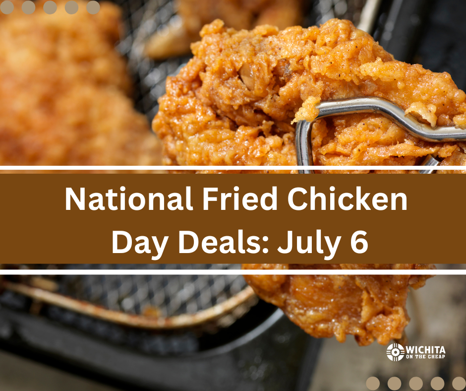 National Fried Chicken Day Deals Wichita