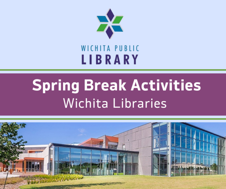 Spring Break Wichita Libraries