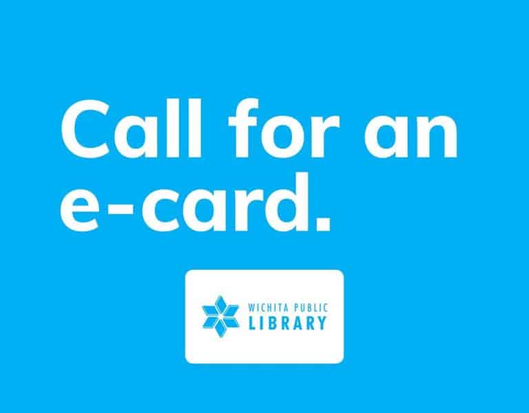 Wichita Public Library ecard available by phone